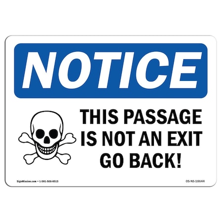 OSHA Notice Sign, This Passage Is Not An Exit Go Back! With Symbol, 18in X 12in Aluminum